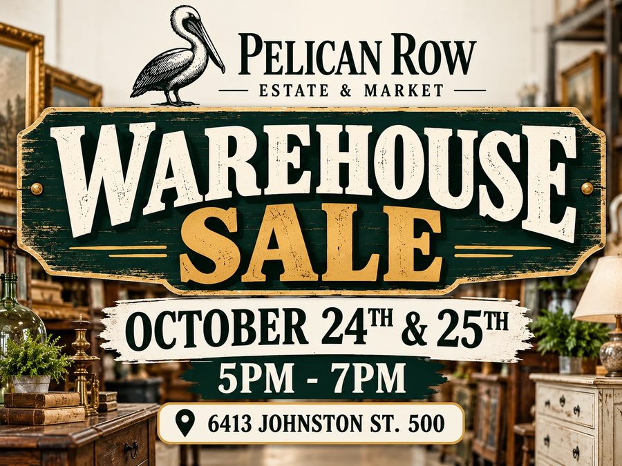Flyer: Pelican Row Warehouse Sale, October 24th and 25th, 5pm to 7pm, at 6413 Johnston St. 500.